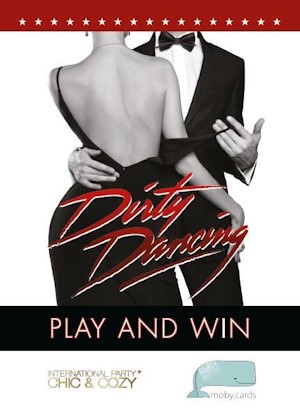 Флаер за събитието Dirty Dancing с участието на moby cards и Chic & Cozy